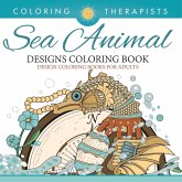 Sea Animal Designs Coloring Book - An Antistress Coloring Book For Adults Sea Animal Designs Coloring Book - An Antistress Coloring Book For Adults