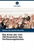 Die Krise der (Un-)Wirksamkeit des Verfassungstextes Die Krise der (Un-)Wirksamkeit des Verfassungstextes