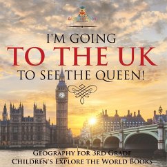 Cover I'm Going to the UK to See the Queen! Geography for 3rd Grade   Children's Explore the World Books