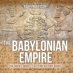 The Babylonian Empire   Children's Middle Eastern History Books - Baby