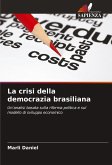 La crisi della democrazia brasiliana La crisi della democrazia brasiliana