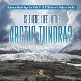 Is There Life in the Arctic Tundra? Science Book Age for Kids 9-12   Children's Nature Books