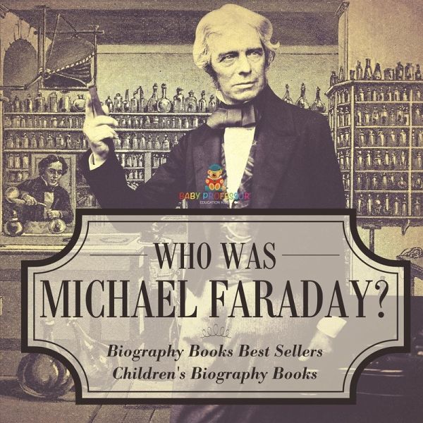 Who Was Michael Faraday? Biography Books Best Sellers   Children's Biography Books