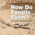 How Do Fossils Form? The Earth's History in Rocks   Children's Earth Sciences Books