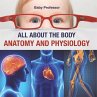 All about the Body   Anatomy and... - Bild 1