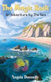 The Magic Rock - An Adventure by the Sea by Angela Donnelly, a Magical children's book of all ages The Magic Rock - An Adventure by the Sea by Angela Donnelly, a Magical children's book of all ages