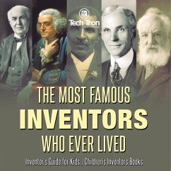 Cover The Most Famous Inventors Who Ever Lived   Inventor's Guide for Kids   Children's Inventors Books