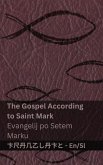 The Bible (The Gospel According to Saint Mark) / Sveto Pismo (Evangelij po Setem Marku)