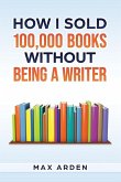 How I sold 100,000 books without being a writer