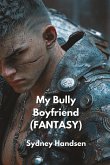 My Bully Boyfriend (FANTASY)