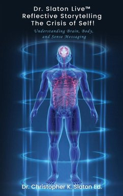Cover Dr. Slaton Live(TM) Reflective Storytelling The Crisis of Self!