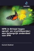 HPR in Brinjal tegen spruit- en vruchtboorder: een belangrijk onderdeel van IPM HPR in Brinjal tegen spruit- en vruchtboorder: een belangrijk onderdeel van IPM