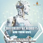 The Different AI Robots and Their Uses - Science Book for Kids   Children's Science Education Books