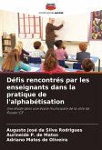 Défis rencontrés par les enseignants dans la pratique de l'alphabétisation Défis rencontrés par les enseignants dans la pratique de l'alphabétisation