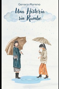 Una Historia Sin Rumbo - Moreno, Genaro