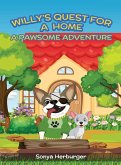 Willys Quest for a Home - A Pawsome Adventure Willys Quest for a Home - A Pawsome Adventure