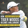 How Tiger Woods Became A Millionaire -... - Bild 1