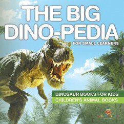 Cover The Big Dino-pedia for Small Learners - Dinosaur Books for Kids   Children's Animal Books