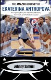 The Amazing Journey Of Ekaterina Antropova