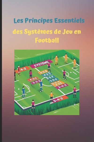 LE PERFECTIONNEMENT TECHNIQUE EN FOOTBALL – Principes Fondamentaux Et Entrainements - Entrainement Football Pro