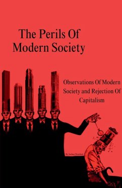 Cover The Perils Of Modern Society (Observations Of Modern Society and Rejection Of Capitalism)