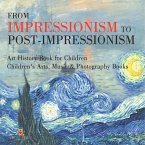 From Impressionism to Post-Impressionism - Art History Book for Children   Children's Arts, Music & Photography Books