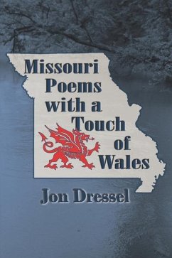 Missouri Poems with a Touch of Wales - Dressel, Jon