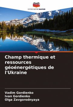 Champ thermique et ressources géoénergétiques de l'Ukraine - Gordienko, Vadim;Gordienko, Ivan;Zavgorodnyaya, Olga