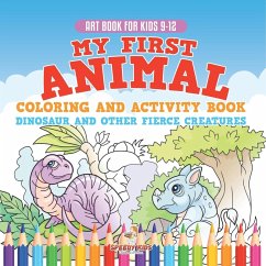 Art Book for Kids 9-12. My First Animal Coloring and Activity Book Dinosaur and Other Fierce Creatures. One Giant Activity Book Kids. Hours of Step-by-Step Drawing and Coloring Exercises - Jupiter Kids