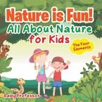 Nature is Fun! All About Nature for Kids - The Four Elements Nature is Fun! All About Nature for Kids - The Four Elements