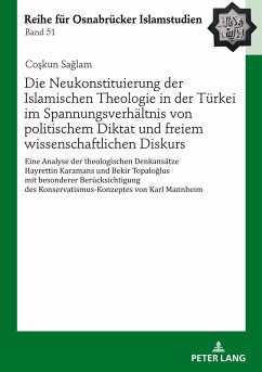 Cover Die Neukonstituierung der Islamischen Theologie in der Türkei im Spannungsverhältnis von politischem Diktat und freiem wissenschaftlichen Diskurs