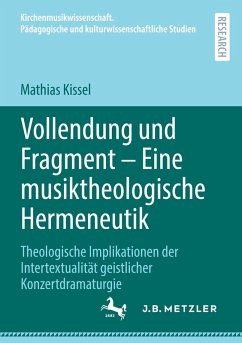 Cover Vollendung und Fragment - Eine musiktheologische Hermeneutik