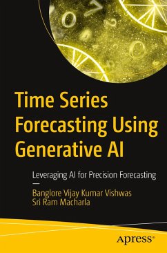 Time Series Forecasting Using Generative AI - Vishwas, Banglore Vijay Kumar;Macharla, Sri Ram