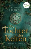 Die Tochter der Kelten (eBook, ePUB) Die Tochter der Kelten (eBook, ePUB)