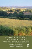 Historical Ecologies, Heterarchies and Transtemporal Landscapes Historical Ecologies, Heterarchies and Transtemporal Landscapes