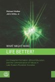 What Might Make Life Better? (eBook, PDF) What Might Make Life Better? (eBook, PDF)