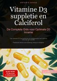 Vitamine D3-suppletie en Calciferol: De Complete Gids voor Optimale D3 Inname (eBook, ePUB)