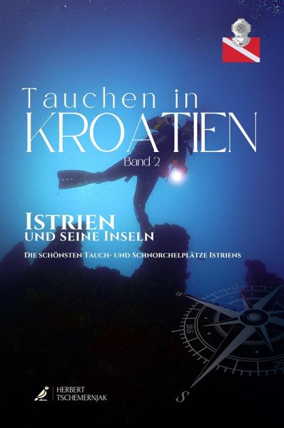 Tauchen in Kroatien - Band II - Istrien (eBook, ePUB)