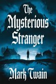 The Mysterious Stranger (illustrated) (eBook, ePUB) The Mysterious Stranger (illustrated) (eBook, ePUB)