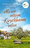 Als wir unterm Kirschbaum saßen - oder: Ich bin Hermann (eBook, ePUB) Als wir unterm Kirschbaum saßen - oder: Ich bin Hermann (eBook, ePUB)