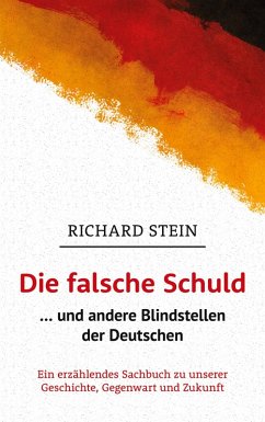 Cover Die falsche Schuld... und andere Blindstellen der Deutschen (eBook, ePUB)