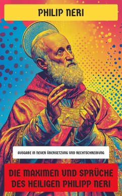 Cover Die Maximen und Sprüche des Heiligen Philipp Neri (eBook, ePUB)
