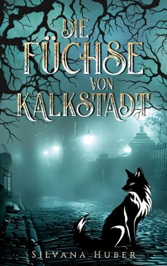 Die Füchse von Kalkstadt (eBook, ePUB) - Huber, Silvana