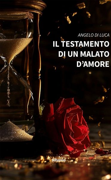 Il testamento di un malato d’amore (eBook, ePUB) Il testamento di un malato d’amore (eBook, ePUB)