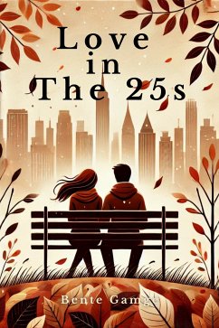 Love in the 25s (eBook, ePUB) - Gamgee, Bente