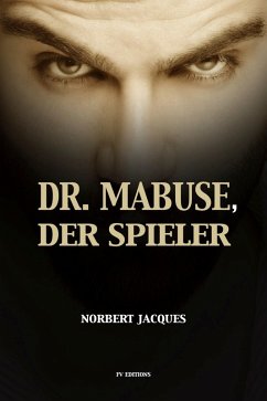 Dr. Mabuse, der Spieler (eBook, ePUB) - Jacques, Norbert; Jacques, Norbert