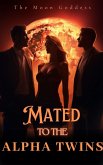 Mated to the Alpha Twins (eBook, ePUB) Mated to the Alpha Twins (eBook, ePUB)