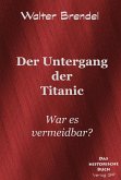 Der Untergang der Titanic (eBook, ePUB) Der Untergang der Titanic (eBook, ePUB)