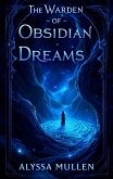 The Warden of Obsidian Dreams (eBook, ePUB) The Warden of Obsidian Dreams (eBook, ePUB)