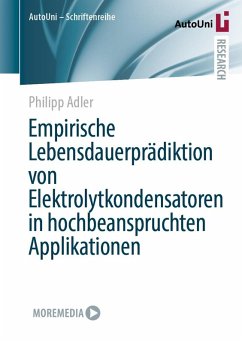 Empirische Lebensdauerprädiktion von Elektrolytkondensatoren in hochbeanspruchten Applikationen (eBook, PDF) - Adler, Philipp
